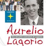 “Aurelio Lagorio” Uno dei primi costruttori di Loppiano 1a ed. 1980, 2a 2020